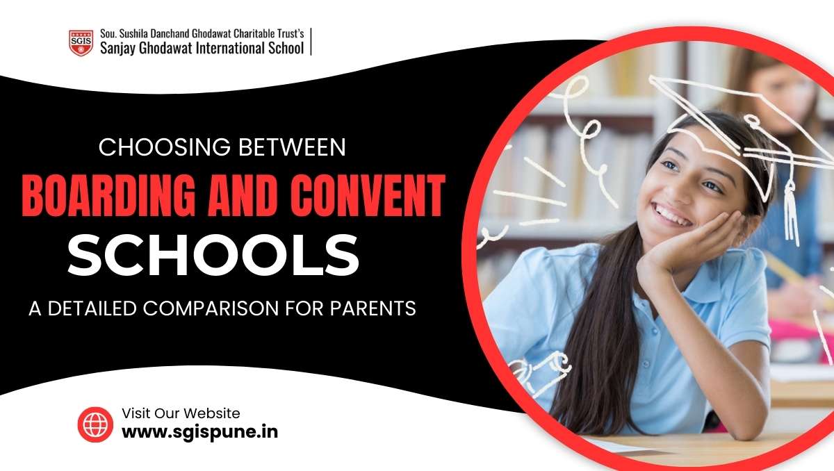 Choosing Between Boarding And Convent Schools: A Detailed Comparison For Parents