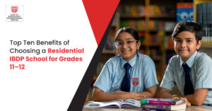 Top 10 Benefits of a Residential IBDP School for Integrated Student Development | SGIS Pune
