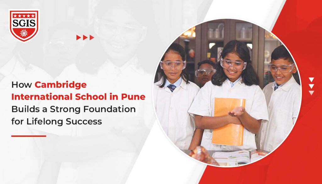 Cambridge international school in pune | SGIS