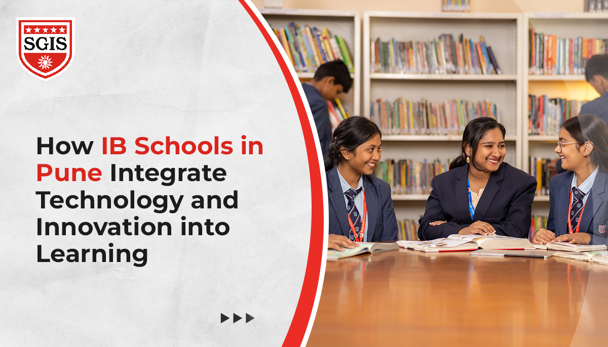 How IB Schools in Pune Integrate Technology and Innovation into Learning
