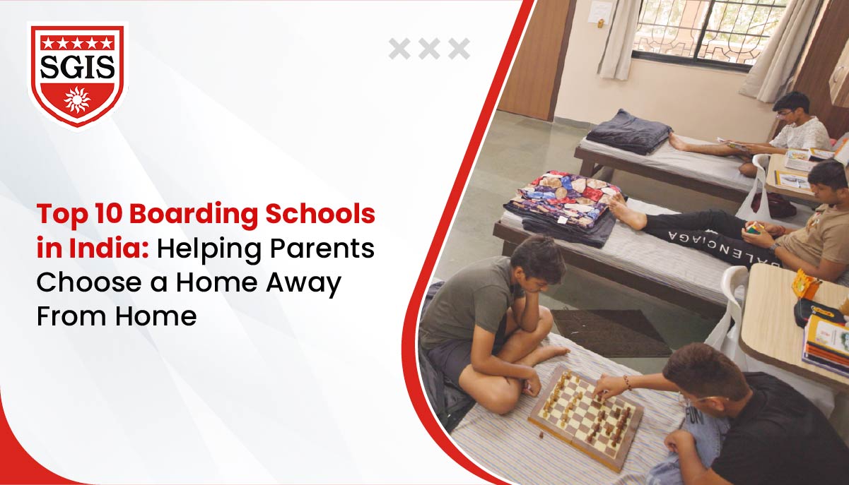 Top 10 Boarding Schools in India: Helping Parents Choose a Home Away From Home